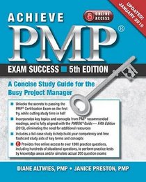 Achieve PMP Exam Success: A Concise Study Guide for the Busy Project Manager, Updated January 2016