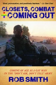 Closets, Combat and Coming Out: Coming Of Age As A Gay Man In The Don't Ask, Don't Tell Army