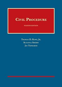 Civil Procedure, 4th (University Casebook Series)