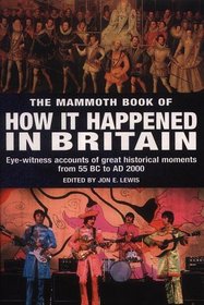 The Mammoth Book of How it Happened in Britain