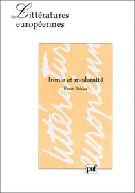 Ironie et modernit. (Collection Litteratures Europeennes)