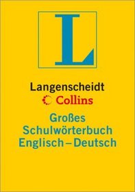Langenscheidt Collins Groes Schulwrterbuch Englisch - Deutsch. ber 150 000 Stichwrter und Wendungen: Englisch - Deutsch