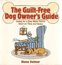 The Guilt-Free Dog Owners Guide