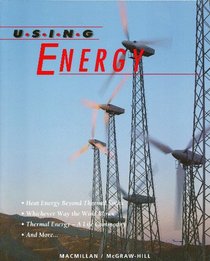 Using Energy Unit 42 Macmillan McGraw-Hill Science grade 8 (Science Turns Minds On)