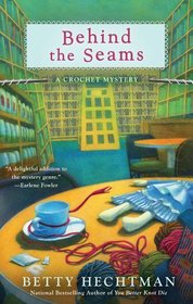 Behind the Seams (Crochet Mystery, Bk 6)