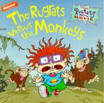 The Rugrats Movie : The Rugrats Versus the Monkeys (Rugrats)