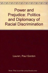 Power and Prejudice: The Politics and Diplomacy of Racial Discrimination