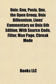 Unix: POSIX, QNX, NeXTSTEP, The Open Group, Unix billennium, Lions' Commentary on UNIX 6th Edition, with Source Code, Filter, Man page