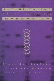 Evolution and Mormonism: A Quest for Understanding