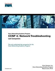 CCNP 4 : Network Troubleshooting Lab Companion (Cisco Networking Academy Program) (Cisco Systems Networking Academy Program (Paperback))