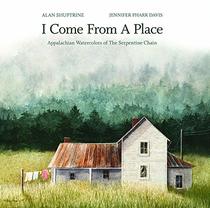 I Come From A Place: Appalachian Watercolors of the Serpentine Chain