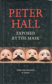 Exposed by the Mask: Form and Language in Drama