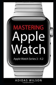 Mastering Apple Watch: Apple Watch Series 3 - 4.2