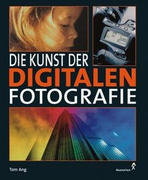 Die Kunst der digitalen Fotografie.