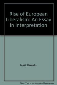 Rise of European Liberalism: An Essay in Interpretation