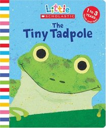 Little Scholastic: Tiny Tadpole (Little Scholastic)