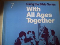 Using the Bible for All Ages Together (Using the Bible Series)