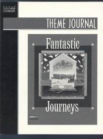 Theme Journal: Fantastic Journeys (Heath Middle Level Literature)