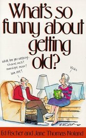 What's So Funny About Growing Old?