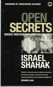 Open Secrets : Israeli Foreign and Nuclear Policies