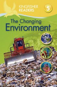 Kingfisher Readers L5: The Changing Environment (Kingfisher Readers. Level 5)