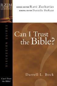 Can I Trust the Bible? (Rzim Critical Questions Discussion Guides)