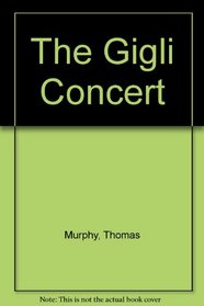 The Gigli Concert (Gallery Books)
