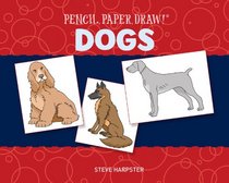 Pencil, Paper, Draw!: Dogs