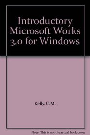 Introductory Microsoft Works 3.0 for Windows