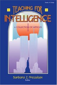 Teaching for Intelligence: A Collection of Articles