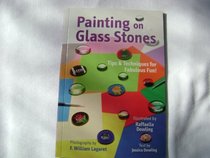 Painting on Glass Stones: Tips & Techniques for Fabulous Fun!