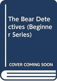 The Bear Detectives (Beginner Books)