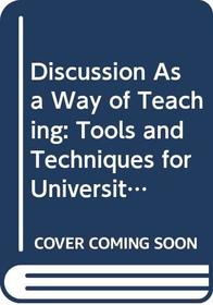 Discussion As a Way of Teaching: Tools and Techniques for University Teachers