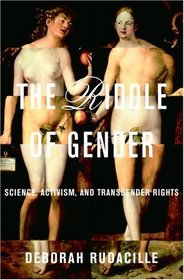 The Riddle of Gender : Science, Activism, and Transgender Rights