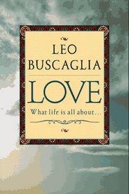 Love : What Life Is All About