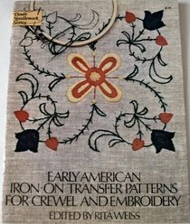 Early American Iron-On Transfer Patterns for Crewel and Embroidery (Dover Needlework)