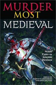 Murder Most Medieval : Noble Tales of Ignoble Demises (Murder Most, No 6)