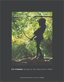 Efe Pygmies : Archers of the African Rain Forest