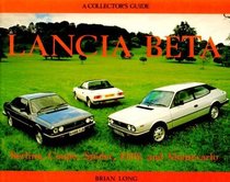 Lancia Beta: Berlina, Coupe, Spider, Hpe and Montecarlo : A Collector's Guide
