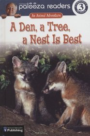 Den, a Tree, a Nest is Best (Lithgow Palooza Readers Level 2)