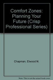 Comfort Zones: Planning Your Future (Crisp Professional Series)