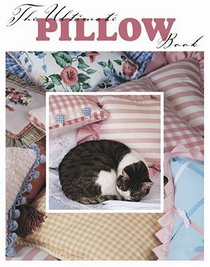 The Ultimate Pillow Book (Leisure Arts, #15858)