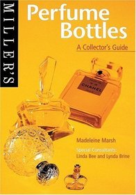 Miller's: Perfume Bottles : A Collector's Guide (Miller's Collector's Guides)