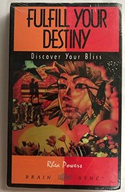 Fulfill Your Destiny: Discover Your Bliss