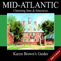 Karen Brown's Mid-Atlantic: Charming Inns  Itineraries 2004 (Karen Brown Guides/Distro Line)