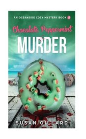 Chocolate Peppermint & Murder: An Oceanside Cozy Mystery - Book 13 (Volume 13)