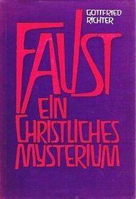 Faust: Ein christl. Mysterium (German Edition)