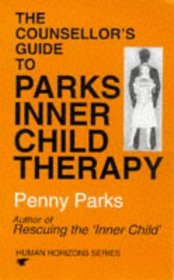 The Counsellor's Guide to Parks Inner Child Therapy