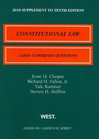 Constitutional Law: Cases & Comments, Questions, 10th, 2010 Supplement