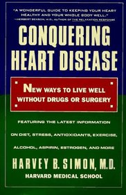 Conquering Heart Disease: New Ways to Live Well Without Drugs or Surgery